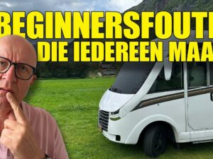 Videostill uit de Campingtrend-video over de 7 beginnersfouten die bijna iedereen met een camper maakt